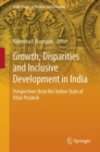 Image for Growth, Disparities and Inclusive Development in India : Perspectives from the Indian State of Uttar Pradesh