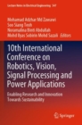 Image for 10th International Conference on Robotics, Vision, Signal Processing and Power Applications : Enabling Research and Innovation Towards Sustainability