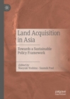 Image for Land acquisition in Asia: towards a sustainable policy framework