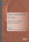 Image for Land acquisition in Asia  : towards a sustainable policy framework