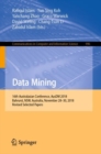 Image for Data Mining : 16th Australasian Conference, AusDM 2018, Bahrurst, NSW, Australia, November 28–30, 2018, Revised Selected Papers