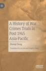 Image for A History of War Crimes Trials in Post 1945 Asia-Pacific