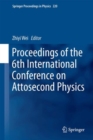 Image for Proceedings of the 6th International Conference on Attosecond Physics