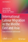 Image for International Labour Migration in the Middle East and Asia : Issues of Inclusion and Exclusion
