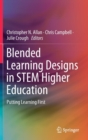 Image for Blended Learning Designs in STEM Higher Education : Putting Learning First
