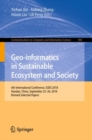 Image for Geo-informatics in sustainable ecosystem and society: 6th international conference, GSES 2018, Handan, China, September 25-26, 2018, revised selected papers