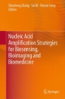 Image for Nucleic Acid Amplification Strategies for Biosensing, Bioimaging and Biomedicine