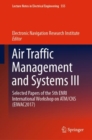 Image for Air Traffic Management and Systems III : Selected Papers of the 5th ENRI International Workshop on ATM/CNS (EIWAC2017)