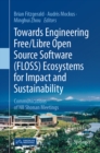 Image for Towards engineering Free/Libre Open Source Software (FLOSS) ecosystems for impact and sustainability: communications of NII Shonan meetings