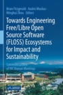 Image for Towards Engineering Free/Libre Open Source Software (FLOSS) Ecosystems for Impact and Sustainability : Communications of NII Shonan Meetings
