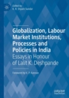 Image for Globalization, labour market institutions, processes and policies in India: essays in honour of Lalit K. Deshpande