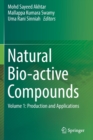 Image for Natural Bio-active Compounds : Volume 1: Production and Applications