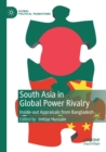Image for South Asia in global power rivalry  : inside-out appraisals from Bangladesh