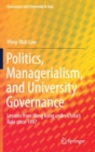 Image for Politics, Managerialism, and University Governance : Lessons from Hong Kong under China’s Rule since 1997