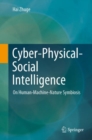 Image for Cyber-Physical-Social Intelligence : On Human-Machine-Nature Symbiosis