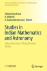 Image for Studies in Indian Mathematics and Astronomy : Selected Articles of Kripa Shankar Shukla