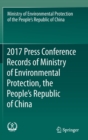 Image for 2017 Press Conference Records of Ministry of Environmental Protection, the People&#39;s Republic of China