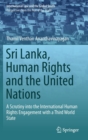 Image for Sri Lanka, Human Rights and the United Nations : A Scrutiny into the International Human Rights Engagement with a Third World State