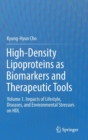Image for High-Density Lipoproteins as Biomarkers and Therapeutic Tools : Volume 1. Impacts of Lifestyle, Diseases, and Environmental Stressors on HDL