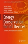 Image for Energy Conservation for IoT Devices : Concepts, Paradigms and Solutions