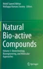 Image for Natural Bio-active Compounds : Volume 3: Biotechnology, Bioengineering, and Molecular Approaches