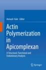 Image for Actin polymerization in apicomplexan: a structural, functional and evolutionary analysis