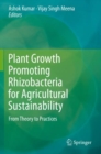 Image for Plant Growth Promoting Rhizobacteria for Agricultural Sustainability