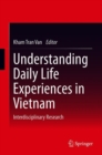 Image for Understanding Daily Life Experiences in Vietnam : Interdisciplinary Research