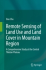 Image for Remote sensing of land use and land cover in Mountain Region: a comprehensive study at the Central Tibetan Plateau