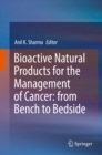 Image for Bioactive natural products for the management of cancer: from bench to bedside