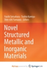 Image for Novel Structured Metallic and Inorganic Materials