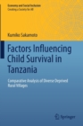 Image for Factors Influencing Child Survival in Tanzania : Comparative Analysis of Diverse Deprived Rural Villages