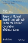 Image for Regional Mutual Benefit and Win-win Under the Double Circulation of Global Value