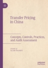 Image for Transfer pricing in China  : concepts, controls, practices, and audit assessment