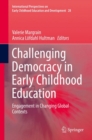 Image for Challenging democracy in early childhood education: engagement in changing global contexts