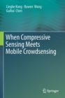 Image for When Compressive Sensing Meets Mobile Crowdsensing