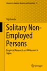 Image for Solitary non-employed persons: empirical research on hikikomori in Japan : volume 23
