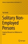 Image for Solitary Non-Employed Persons : Empirical Research on Hikikomori in Japan
