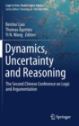 Image for Dynamics, Uncertainty and Reasoning : The Second Chinese Conference on Logic and Argumentation