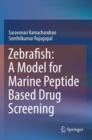 Image for Zebrafish: A Model for Marine Peptide Based Drug Screening
