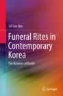 Image for Funeral rites in contemporary Korea: the business of death