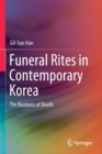 Image for Funeral Rites in Contemporary Korea : The Business of Death