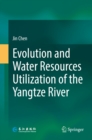Image for Evolution and water resources utilization of the Yangtze River