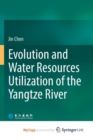 Image for Evolution and Water Resources Utilization of the Yangtze River