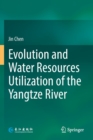 Image for Evolution and Water Resources Utilization of the Yangtze River