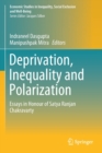 Image for Deprivation, Inequality and Polarization : Essays in Honour of Satya Ranjan Chakravarty