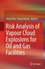Image for Risk Analysis of Vapour Cloud Explosions for Oil and Gas Facilities
