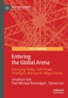 Image for Entering the Global Arena : Emerging States, Soft Power Strategies and Sports Mega-Events