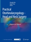 Image for Practical Otorhinolaryngology - Head and Neck Surgery: Diagnosis and Treatment