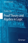 Image for Proof Theory and Algebra in Logic